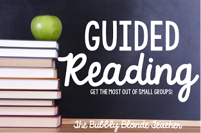 Guided Reading–Get the most out of small groups!